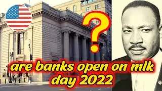are banks open on mlk day 2022 | Are Banks Open Today | banks open mlk day | Martin Luther King Day