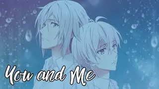 Tamaki & Sogo | You and Me | Idolish7 | AMV