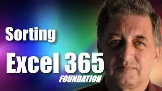 #07 Excel 365 Tutorial Foundation - Sorting in Excel