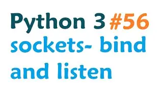 Python 3 Programming Tutorial - Sockets Binding and listening