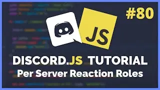 Discord JS - Per Server Reaction Roles (2021) [Episode #80]