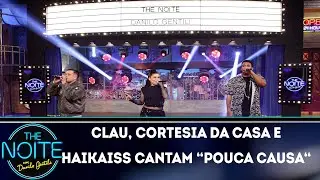 Clau, Cortesia da casa e Haikaiss cantam 