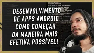 Como começar no desenvolvimento Android (do jeito certo!)