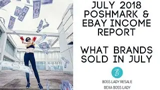 Income Report LIVE! What Brands Sold on Poshmark & Ebay and How Much Money I Made in July?