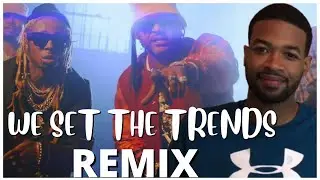 We Set The Trends (Remix) (Official Video) Reaction
