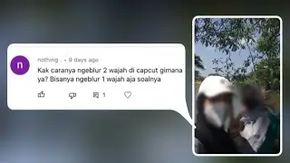 Cara Blur 2 Wajah Sekaligus Dalam 1 Video di CapCut