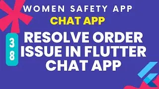 Order issue in chat app flutter |  women safety SOS app Flutter complete app part 38