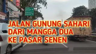 JALAN GUNUNG SAHARI DARI MANGGA DUA KE PASAR SENEN || JAKARTA || MENJELANG IDUL FITRI 1442 H