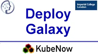 KubeNow Tutorial 6/7: Deploy Galaxy