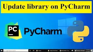 How to Update any Python library on PyCharm IDE