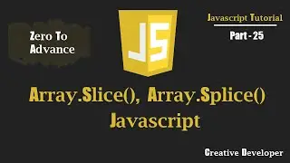 Array.slice(), Array.splice() Javascript | Javascript Tutorial