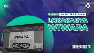 KILAS INDONESIANA - LOKAKARYA WIWARA