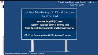 Intermediate (IPC) Paper-4 Part-I Income Tax, Topic: Recent Developments and General Queries