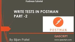 Postman Tutorial - How to write Automated API Tests in Postman (PART-2)