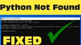 How to Fix Python Was Not Found Run Without Arguments to Install From the Microsoft Store Error