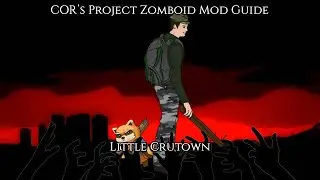 Cor's Project Zomboid Mod Guide: Little Crutown