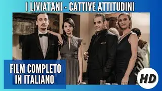 I Liviatani - Cattive Attitudini | Antonia Liskova | Commedia Noir | HD | Film Completo in Italiano