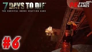 #6 Первая ночь орды  - 7 Days to Die Alpha 21