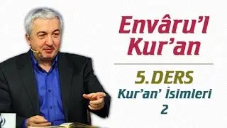 Envâru'l Kur'ân Dersleri 5.Ders | Kur'an'ın İsimleri - 2 | Prof.Dr. Mehmet Okuyan