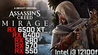 Assassins Creed Mirage - RX 6500 XT - RX 6400 - RX 570 - RX 580 - RX 550 | i3 12100f