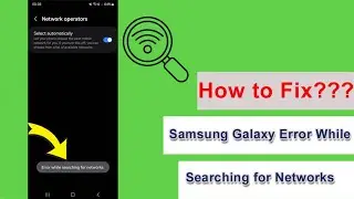 Fix Network Error! Samsung Galaxy "Error While Searching for Networks" | Android Data Recovery