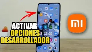 COMO ACTIVAR LAS OPCIONES DE DESARROLLADOR EN XIAOMI