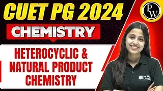 CUET PG 2024 : Chemistry - Heterocyclic & Natural Product Chemistry PYQ & Most Important Questions