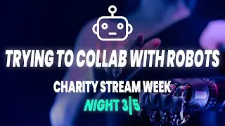 Making Music With Robots // Charity Stream Week 3/5