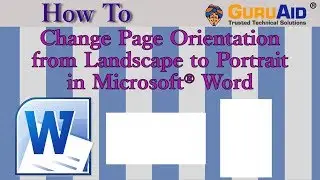 How to Change Page Orientation from Landscape to Portrait in Microsoft® Word - GuruAid