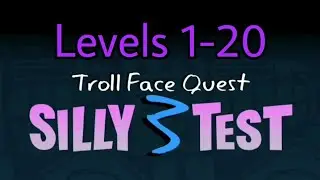 Troll Face Quest Silly Test 3 PERFECT Walktrough | Levels 1-20
