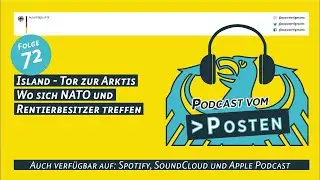 Podcast vom Posten: Island - Tor zur Arktis: Wo NATO und Rentierzüchter sich treffen (Folge 72)