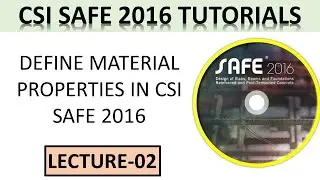 CSI SAFE 2016 TUTORIALS | DEFINE MATERIALS PROPERTIES IN CSI SAFE 2016