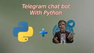 Create Telegram Chat bot with Python