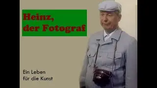 HEINZ BECKER - Heinz, der Fotograf. Ein Leben für die Kunst