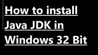 How to install Java JDK in Windows 32 Bit | 2024