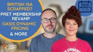 British ISA Scrapped? Plus Club Pret revamp, Oasis tix & more (money news) | Cash Chats 