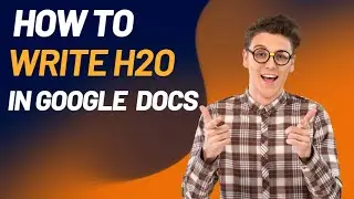 How to write H2O In Google Docs