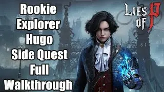 Lies of P - Rookie Explorer Hugo Side Quest Full Walkthrough