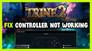 FIX Trine 2 Controller/Gamepad Not Working on PC