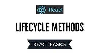 Lifecycle Methods in React JS | React Basics