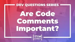 Are Code Comments Important? Are Comments Bad? Is Code Self-Documenting?