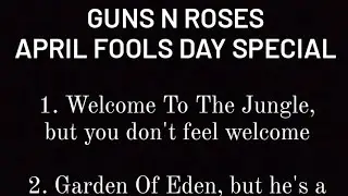 Guns N' Roses April Fool's Day Special