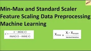 Min-Max  and Standard Scaler Feature   Scaling Data Pre-processing Machine Learning