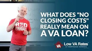 What does "no closing costs" really mean on a VA loan?