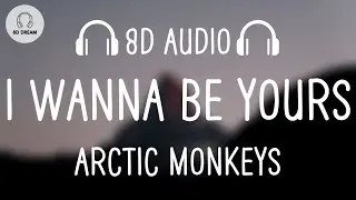 Arctic Monkeys - I Wanna Be Yours (8D AUDIO)