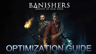 How to OPTIMIZE 'Banishers ghosts of new eden' boost performance and fps