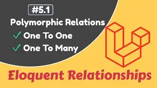 #5.1 One to Many & One to One Polymorphic Relationships | Laravel Eloquent Relationships