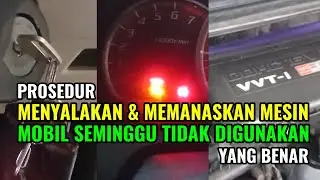CARA MENYALAKAN MOBIL YANG  BENAR DAN CARA MEMANASKAN MOBIL YANG JARANG DIPAKAI I AVANZA DAN XENIA