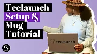 Teelaunch Setup & Mug Tutorial | How To Start A Print On Demand Business