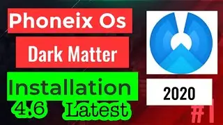 Phoenix  Os Dark Matter 4.6 installation | Latest |